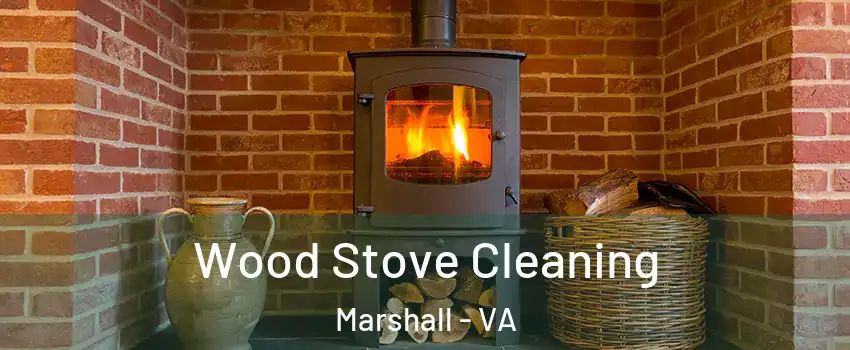 Wood Stove Cleaning Marshall - VA