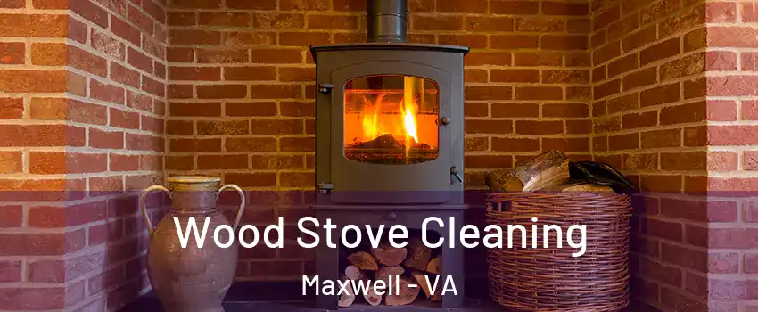 Wood Stove Cleaning Maxwell - VA