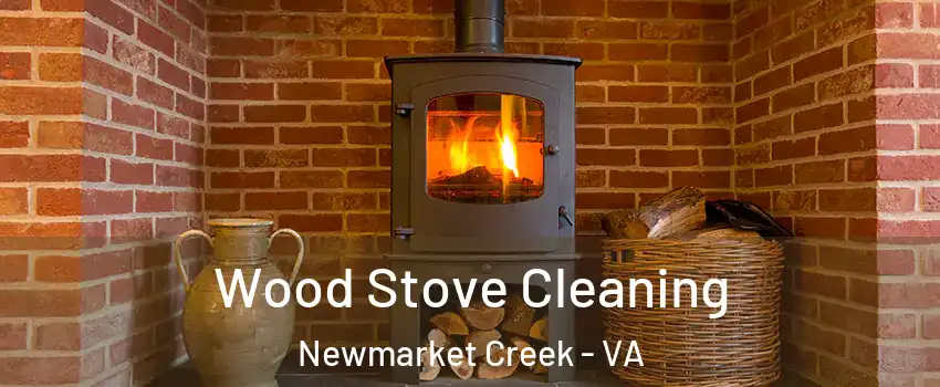 Wood Stove Cleaning Newmarket Creek - VA