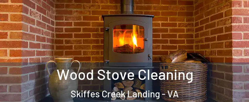 Wood Stove Cleaning Skiffes Creek Landing - VA