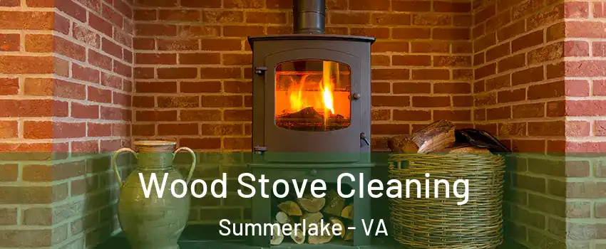 Wood Stove Cleaning Summerlake - VA
