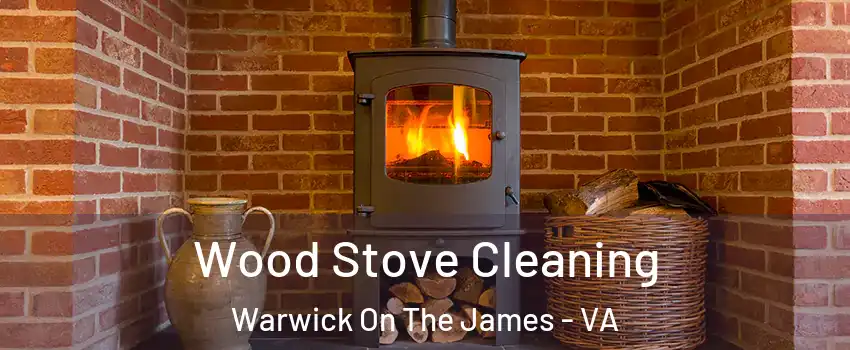 Wood Stove Cleaning Warwick On The James - VA