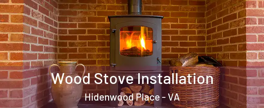 Wood Stove Installation Hidenwood Place - VA