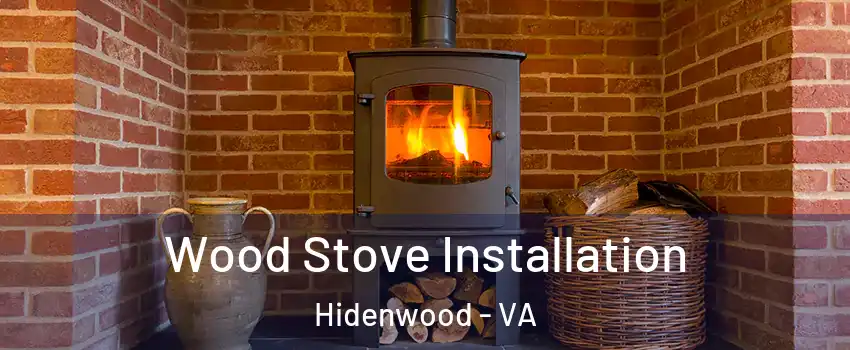 Wood Stove Installation Hidenwood - VA