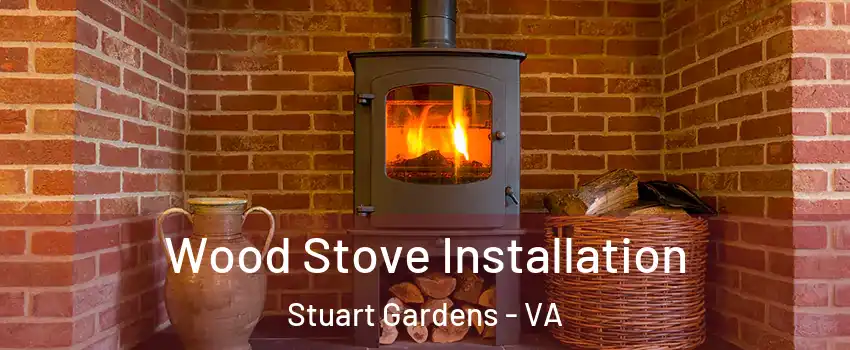 Wood Stove Installation Stuart Gardens - VA