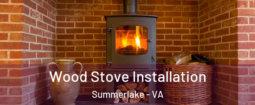 Wood Stove Installation Summerlake - VA
