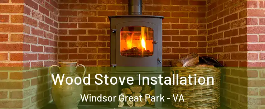 Wood Stove Installation Windsor Great Park - VA