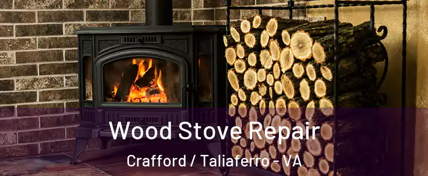 Wood Stove Repair Crafford / Taliaferro - VA