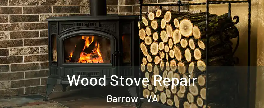 Wood Stove Repair Garrow - VA