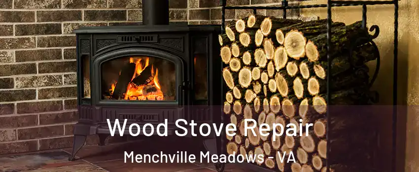 Wood Stove Repair Menchville Meadows - VA