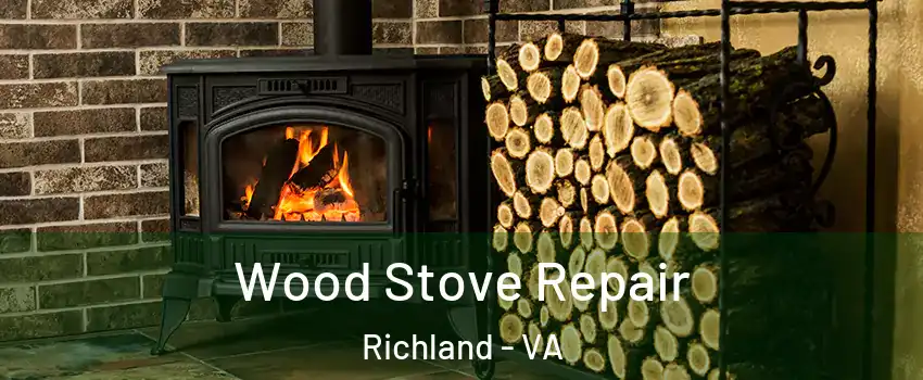 Wood Stove Repair Richland - VA