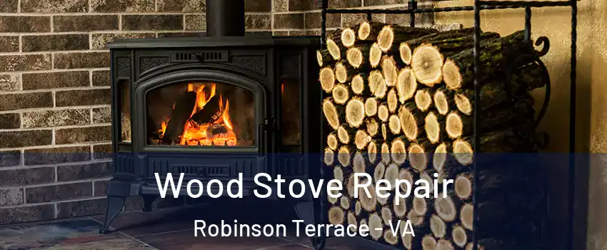 Wood Stove Repair Robinson Terrace - VA