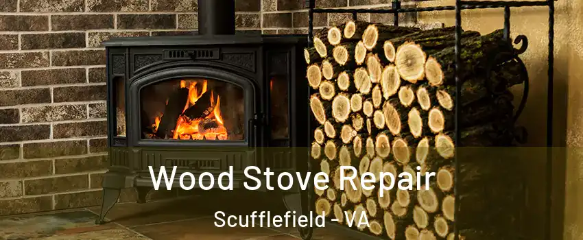 Wood Stove Repair Scufflefield - VA